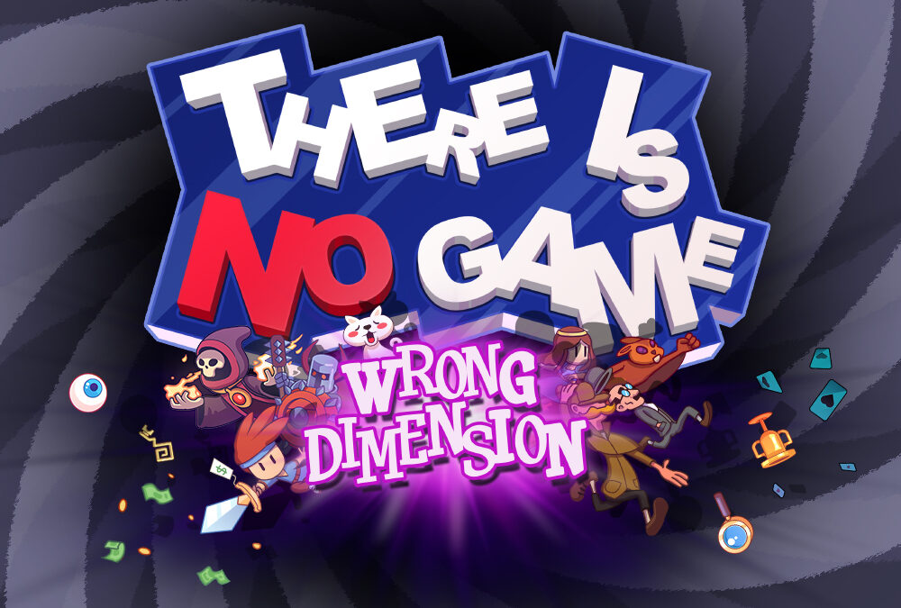 There Is No Game: Wrong Dimension