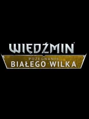 Wiedźmin: Pożegnanie Białego Wilka
