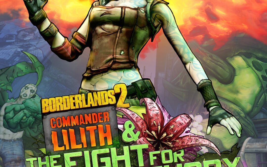 Borderlands 2: Commander Lilith & The Fight for Sanctuary