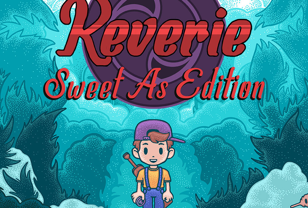 Reverie: Sweet As Edition