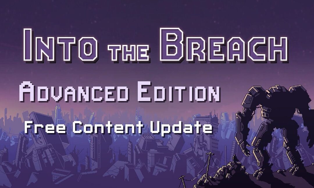 Into the Breach: Advanced Edition
