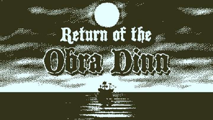 Return of the Obra Dinn