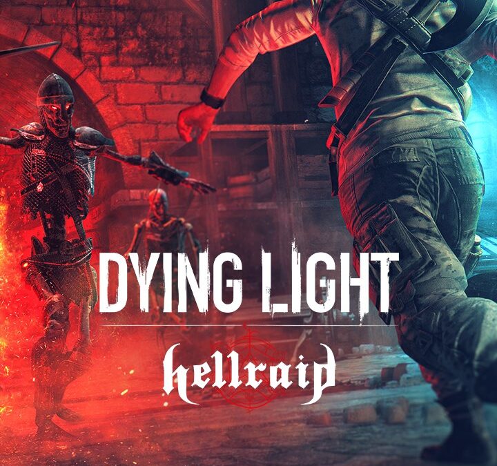 Dying Light – Hellraid