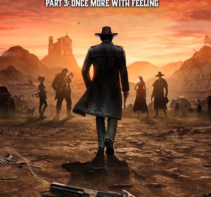 Desperados III –  Szmal dla sępów Część 3: Jeszcze raz – z uczuciem!