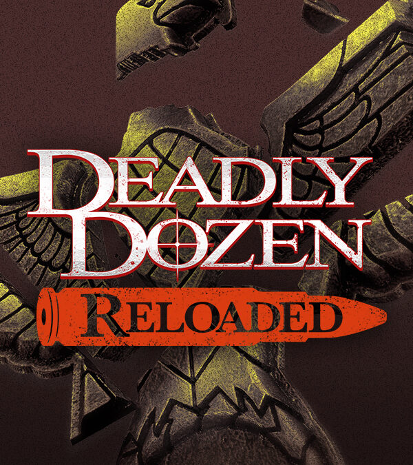 Deadly Dozen Reloaded