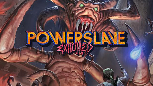 PowerSlave: Exhumed