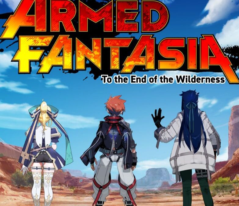 Armed Fantasia: To the End of the Wilderness