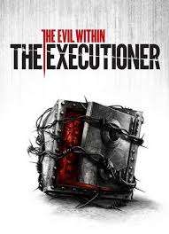 The Evil Within: The Executioner